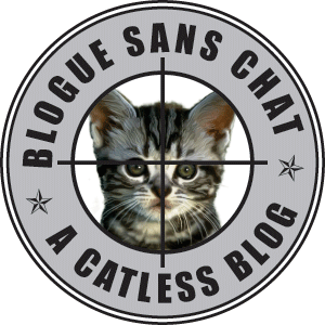 Blogue Sans Chat - Blog Without A Cat