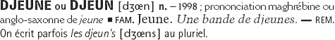 Définition de djeune.